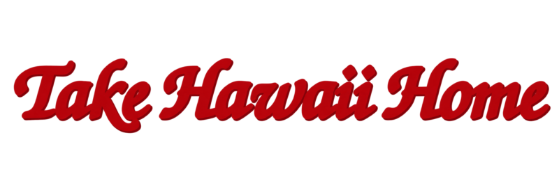 Take Hawaii Home Take Hawaii Home